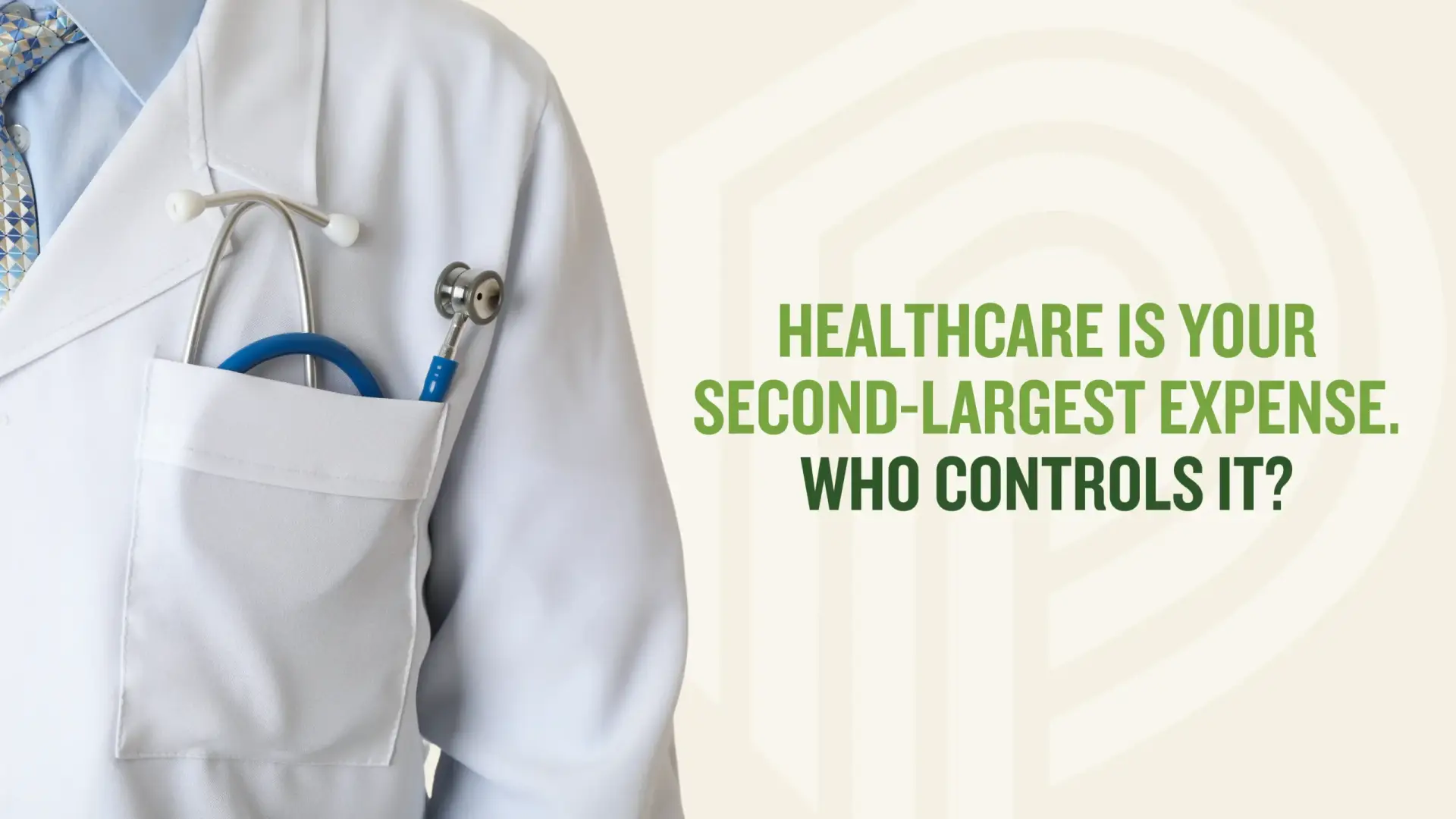 Home 10 Healthcare is your second largest expense. Who controls it?