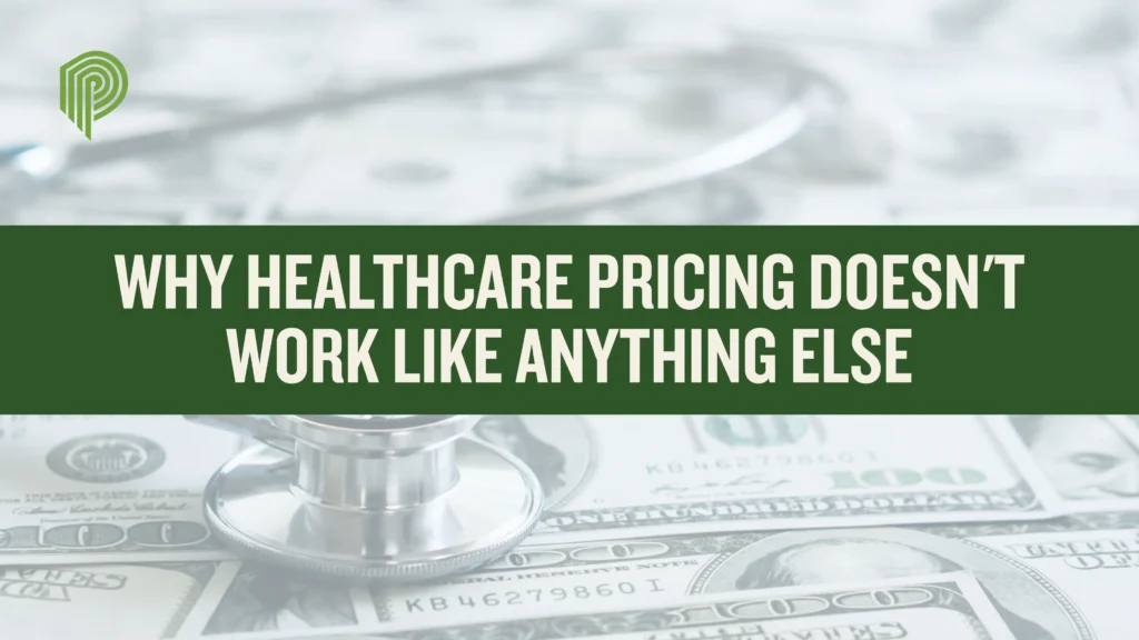 Why Healthcare Pricing Doesn't Work Like Anything Else
